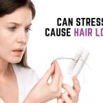 Can Stress Cause Hair Loss?
